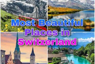 15 Most Beautiful Places in Switzerland to Visit
